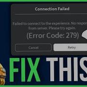 ERROR CODE 279 ROBLOX MOBILE 2026 FIXED Roblox Failed To Connect To The Experience Problem