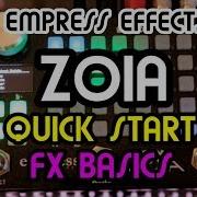 Quickstart Pt 1 FX Basics Empress Effects Zoia Tutorial