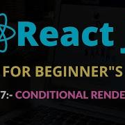 React JS For Beginners Part 7 Conditional Rendering
