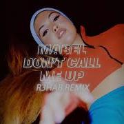 Mabel Don T Call Me Up R3HAB Remix