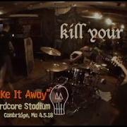 Can T Take It Away LIVE By KILL YOUR IDOLS
