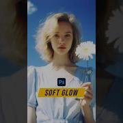 Dreamy Glow Effect In Photoshop Soft Magical