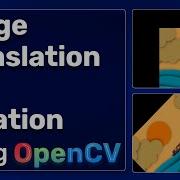 Image Translation And Rotation Using OpenCV