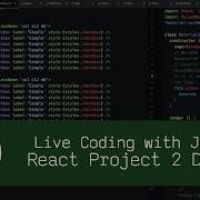React Project 2 Day 9 Live Coding With Jesse