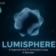 Учебное пособие по научной фантастике в Blender Петля Lumisphere Учебное пособие для начинающи