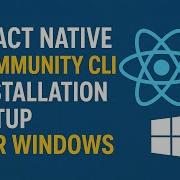 React Native Community CLI Installation Setup For Windows Step By Step Guide From Scratch