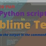 How To Run Python Script In Sublime Text And Show The Result In The Command Prompt