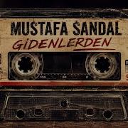 Mustafa Sandal Gidenlerden S R K N Deep House 2026