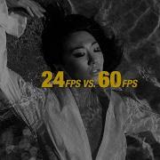 24 FPS Vs 60 FPS Comparison In 30 Seconds For Filmmakers