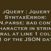 JQuery Jquery SyntaxError JSON Parse Bad Control Character In String Literal At Line 1 Column 61