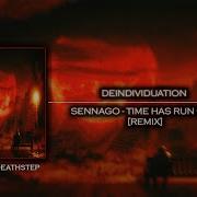 Deathstep Sennago Time Has Run Out Deindividuation Remix
