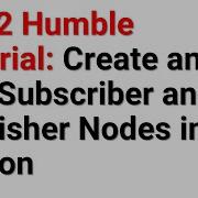 ROS2 Tutorial Create And Run Subscriber And Publisher Nodes In Python And ROS2 Humble