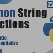 What Are String Functions Lower Upper Title Capitalise Functions In Python