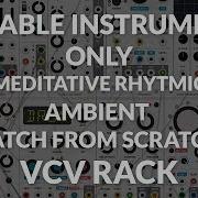 Mutable Instruments Rack VCV Rack Patch From Scratch