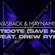Wasback Maynamic Antidote Save Me Feat Drew Ryn Official Audio