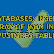 Databases Insert Array Of JSON Into Postgres Table