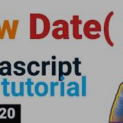 How To Use Date In JavaScript Tutorial For Beginners Video 20