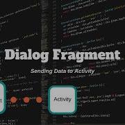 Custom Dialog Fragment To Activity Android Tutorial