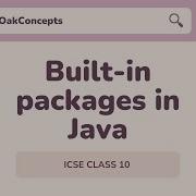 ICSE CLASS 10 BUILT IN PACKAGES IN JAVA OakConcepts