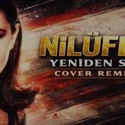 Nilüfer Yeniden Sev Cover Remix