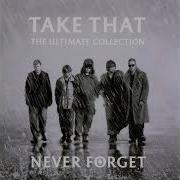 Take That Never Forget HQ Audio