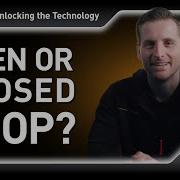 OPEN Vs CLOSED LOOP How To Choose