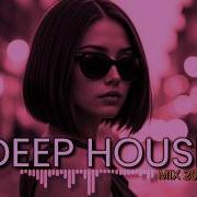 New Best Feeling Good Mix English Deep House Vocal House Nu Disco 2025 Deephouse