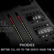 Phoenix If I Ever Feel Better I Ll Go To The Disco Said The Buffalo Bunch HQ