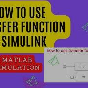 Transfer Function In MATLAB Simulink How To Use Transfer Function Block Control System Tutorial