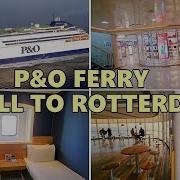 FERRY HULL TO ROTTERDAM P O PRIDE OF HULL 4K