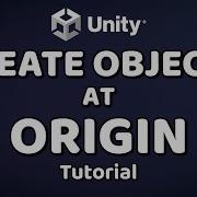 Never Reset Positions Again Create Objects At Origin Unity Tutorial Unity Tip
