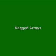 Chapter 8 Ragged Arrays