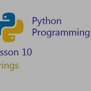 Python Programming Lesson 10 Strings