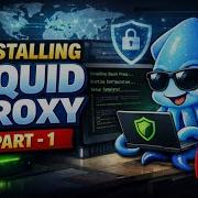 Installation Of Squid Proxy PART 1