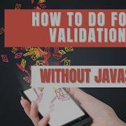 How To Do Form Validation Without JavaScript Front End Challenge Day 10 Of 365 Days Of Coding