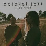 Ocie Elliott Like A River