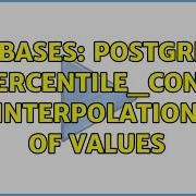 Databases Postgresql Percentile Cont Interpolation Of Values