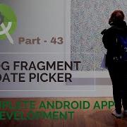 DialogFragment And DatePicker Part 43 The Complete Android App Development