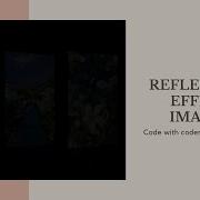 Pure CSS Reflection Effect Images CSS Tips And Tricks Coders