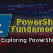 PowerShell Fundamentals Part 3 Exploring PowerShell Help