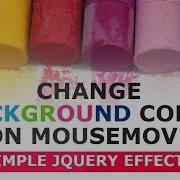 Change Background Color On Mousemove Javascript Mousemove Effects Tutorial