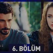 Hudutsuz Sevda 6 Bölüm