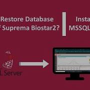 How To Restore Database Of Biostar2 Installed On MSSQL Database Suprema