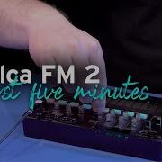 Get Started With The Volca FM 2 Your First Five Minutes