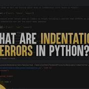 What Are Indentation Errors In Python