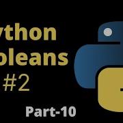 Python Booleans 2 Evaluate Values And Variables Part 10 Python Tutorial For Beginners