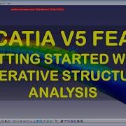 CATIA V5 GENERATIVE STRUCTURAL ANALYSIS GETTING STARTED WITH STATIC FEA