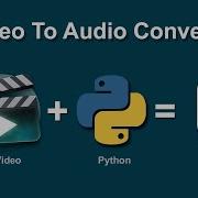 Video To Audio Converter Using Python Extract Audio From Video Moviepy