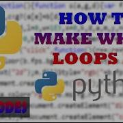 How To Make While Loops In Python