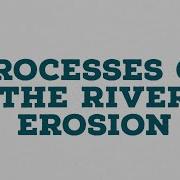 PROCESSES OF THE RIVER EROSION